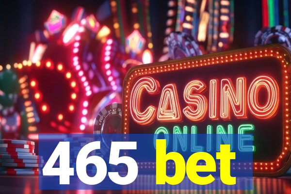 465 bet